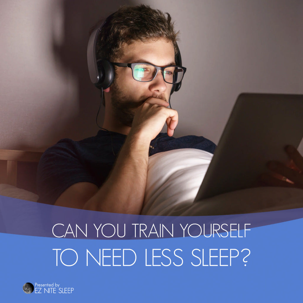 Can You Train Your Body to Need Less Sleep? What Science Really Says ...